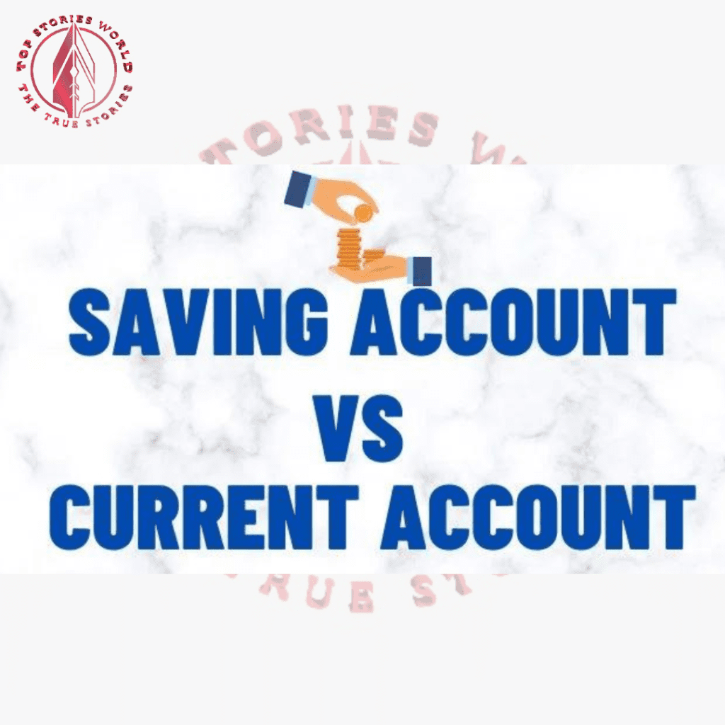 What are the differences between current and savings account